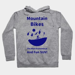 Mountain Bikes - The Most Economical and Fun SUV! Hoodie